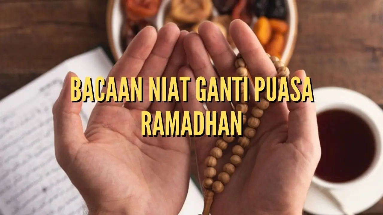 Bacaan Niat Ganti Puasa Ramadhan