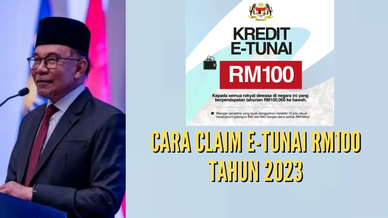 Cara Claim e-Tunai RM100 Tahun 2023