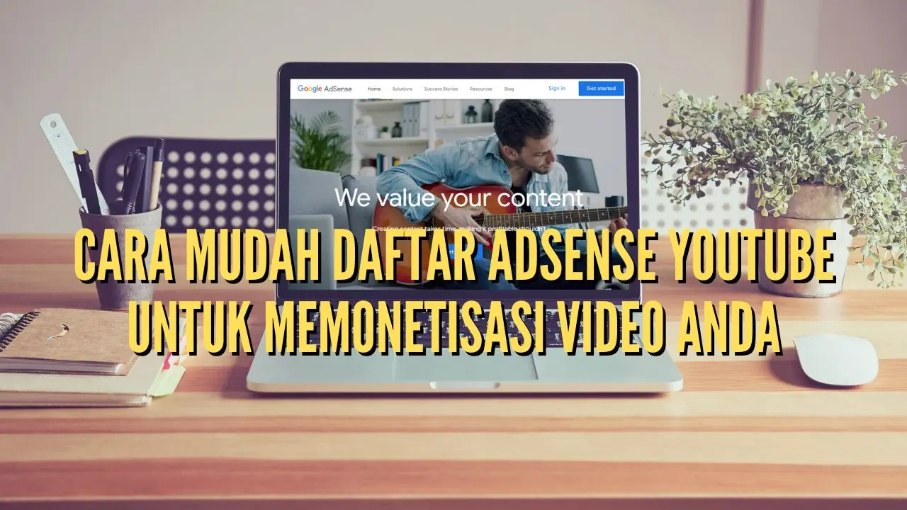 Cara Mudah Daftar AdSense Youtube Untuk Memonetisasi Video Anda