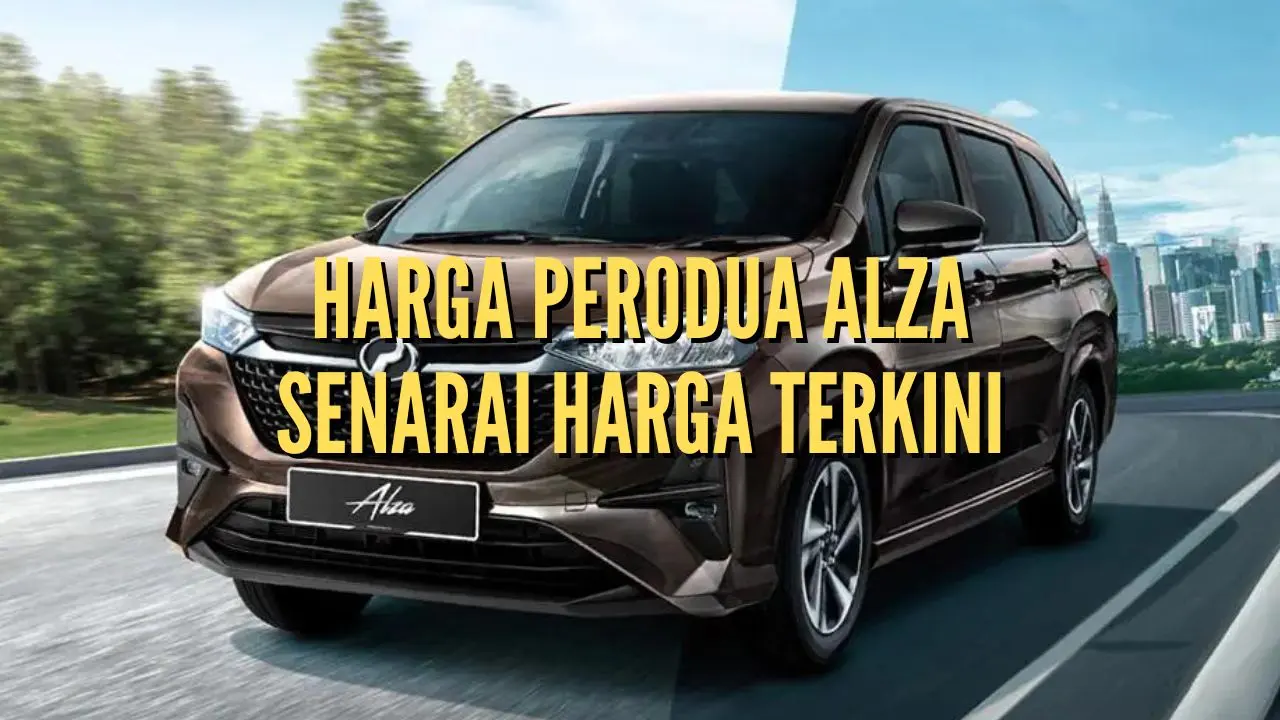 Harga Perodua Alza - Senarai Harga Terkini