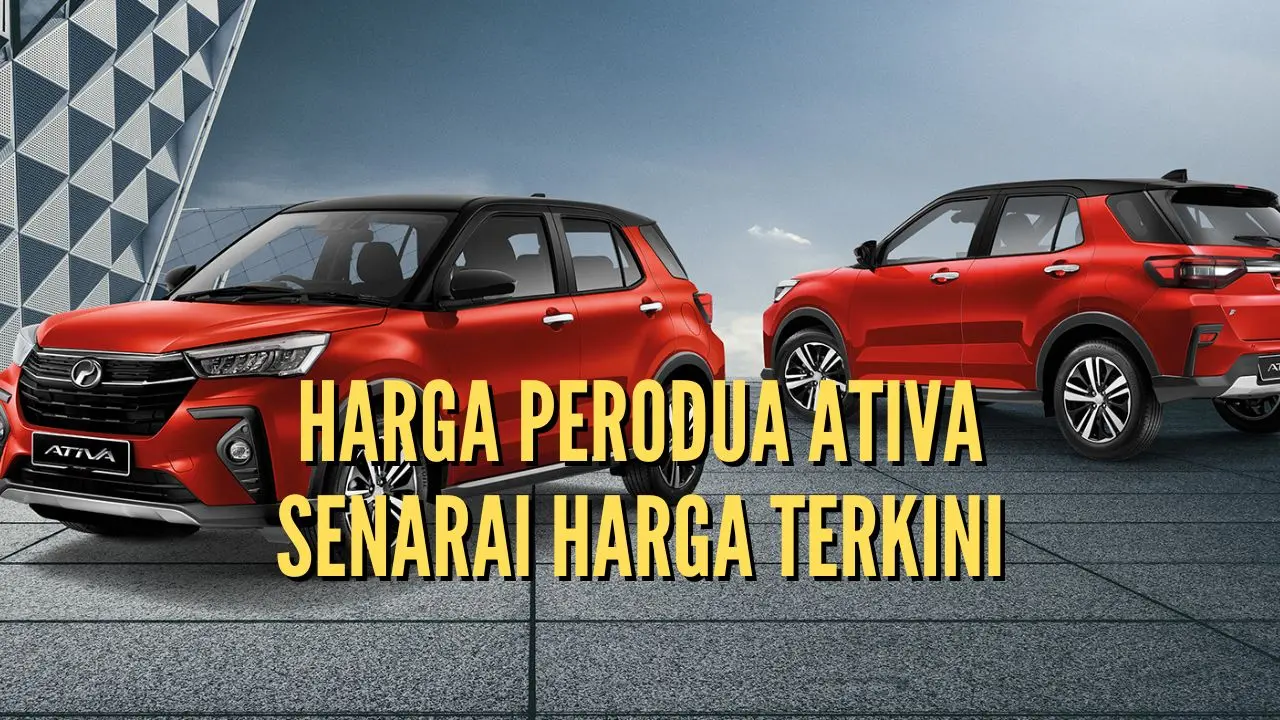 Harga Perodua Ativa - Senarai harga Terkini