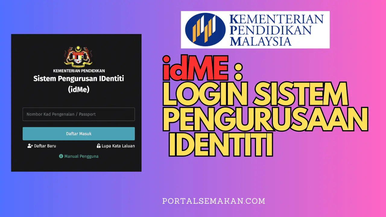 IDME KPM: Portal Pengurusan Identiti Kementerian Pendidikan Malaysia