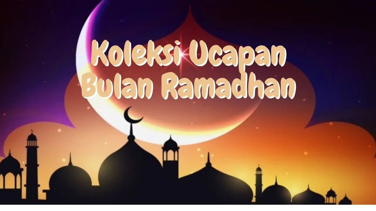 Koleksi Ucapan Bulan Ramadhan