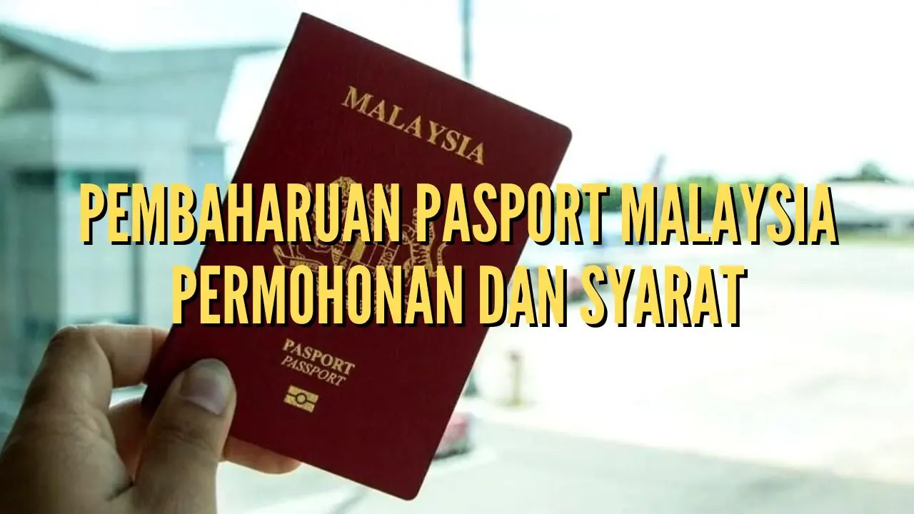 Pembaharuan Pasport Malaysia - Permohonan dan Syarat