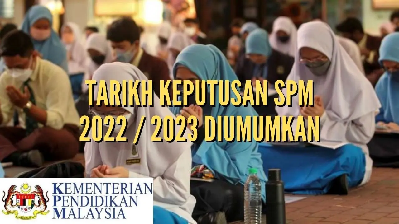 Tarikh Keputusan SPM 2022 / 2023 diumumkan