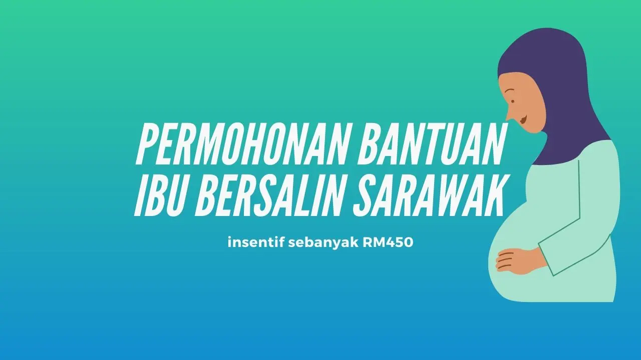 Permohonan Bantuan Ibu Bersalin Sarawak 2020 (Download borang)