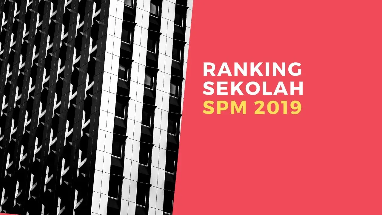 Ranking Sekolah Terbaik SPM 2019