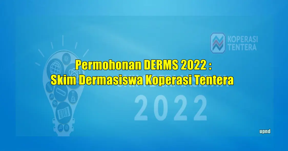 Permohonan DERMS 2022 : Skim Dermasiswa Koperasi Tentera