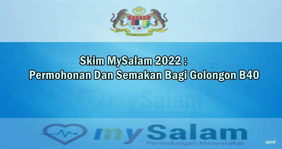 Skim MySalam 2022 : Permohonan Dan Semakan Bagi Golongon B40